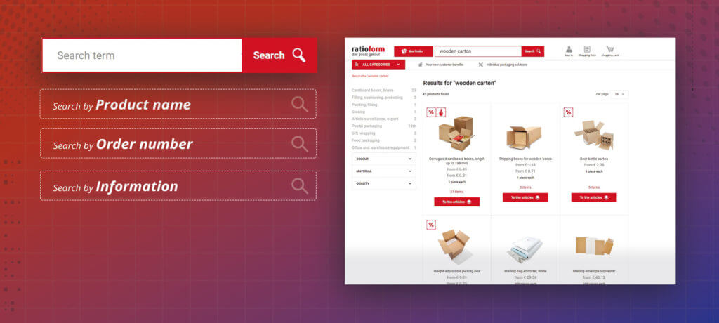 Ratioform's site search supports all types of search behavior: by product name, order number or information.